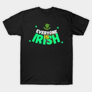 Everyone is Irish T-Shirt